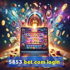 5853 bet com login